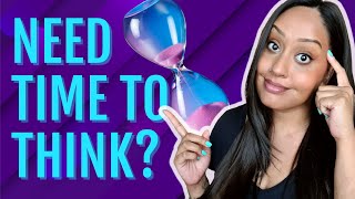 What to Say When you Need Time to Think