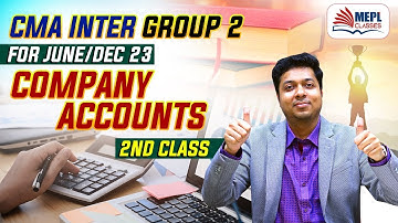 CMA Inter Group 2 June/Dec 23 | Company Accounts - 2nd Class | MEPL- Mohit Agarwal