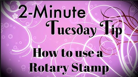 Simply Simple 2-MINUTE TUESDAY TIP - How to use a Rotary Stamp by Connie Stewart