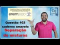 Resolução ENEM 2020  - Química -  Questão 103 caderno amarelo