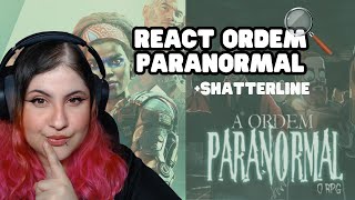 [Shatterline | React] Reagindo a ORDEM PARANORMAL - META DE 2K DE SEGUIDORES