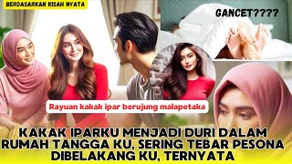 KAKAK IPARKU MENJADI DURI DALAM RUMAH TANGGA KU, SERING TEBAR PESONA DIBELAKANG KU, TERNYATA?