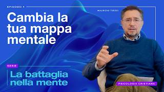 (04) Cambia la tua mappa mentale: Il segreto per abbattere le fortezze