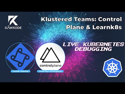 Klustered Teams: Control Plane & Learnk8s | Rawkode Live