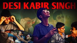 DESI KABIR SINGH | SHORT FILM OF DESI KABIR SINGH | FROM KABIR SINGH MOVIE - ASHISH SAMRAAT|