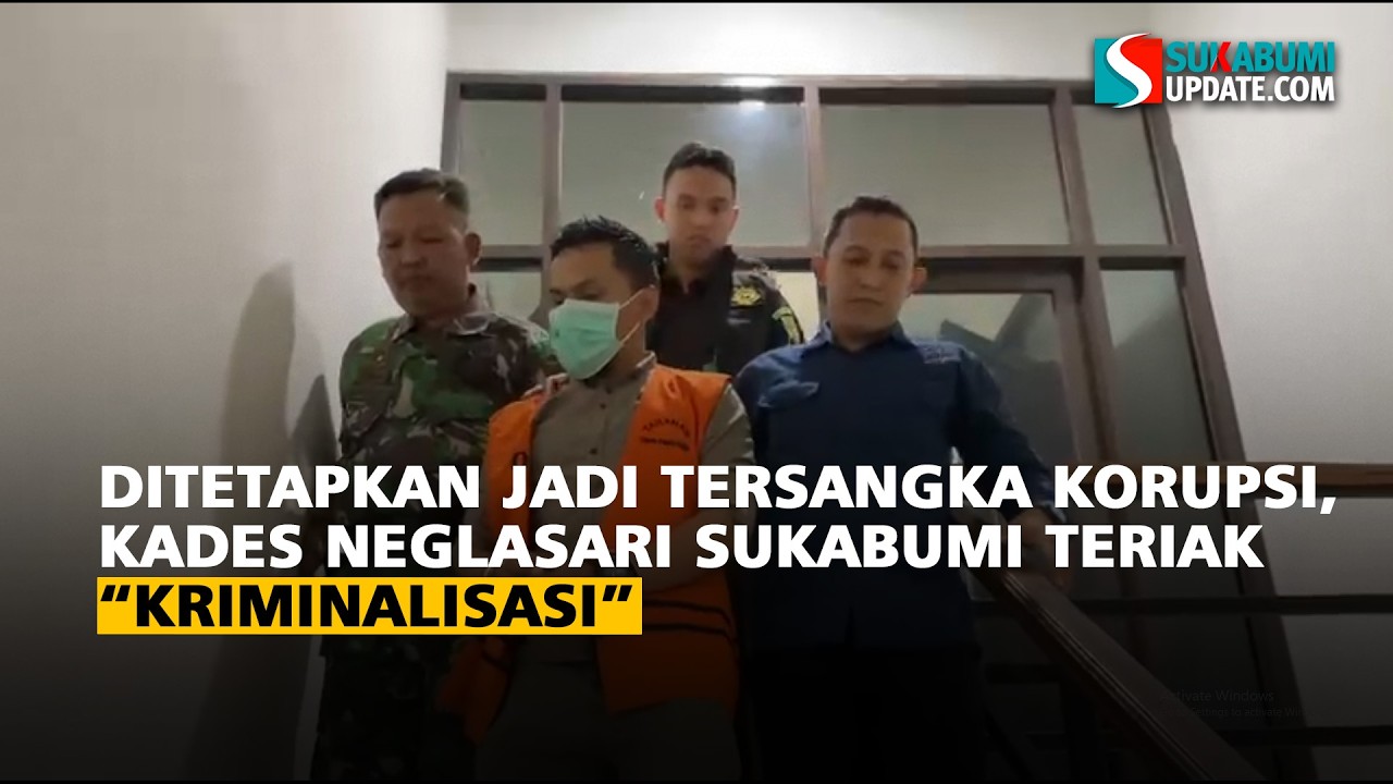 Ditetapkan Jadi Tersangka Korupsi, Kades Neglasari Sukabumi Teriak “Kriminalisasi”