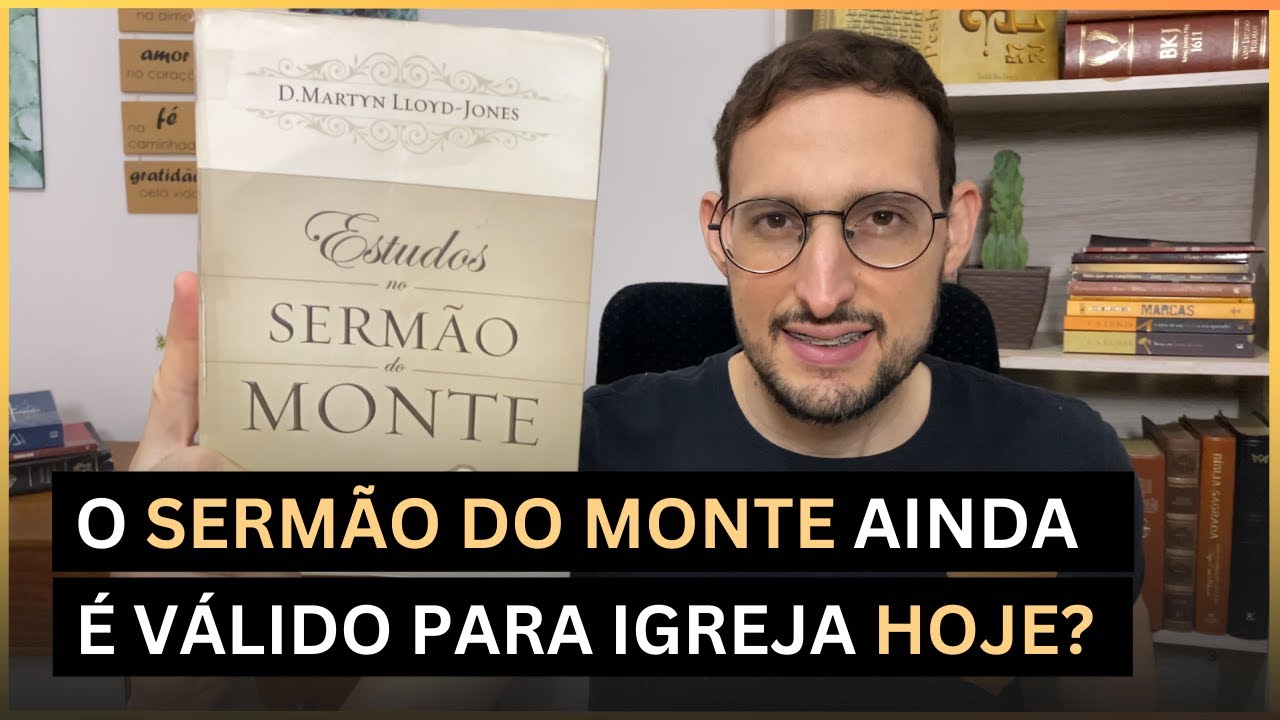 O SERMÃO DO MONTE AINDA É VÁLIDO? l Dr. Martyn Lloyd-Jones