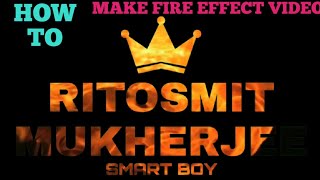 How To Make Fire Effect Videofire Effect Video On Androidkinemaster Tutorial