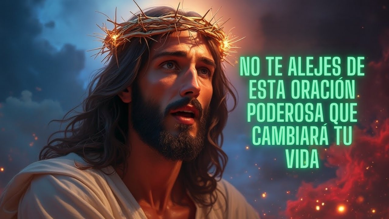 No Te Alejes de Esta Oración Poderosa Que Cambiará Tu Vida - YouTube