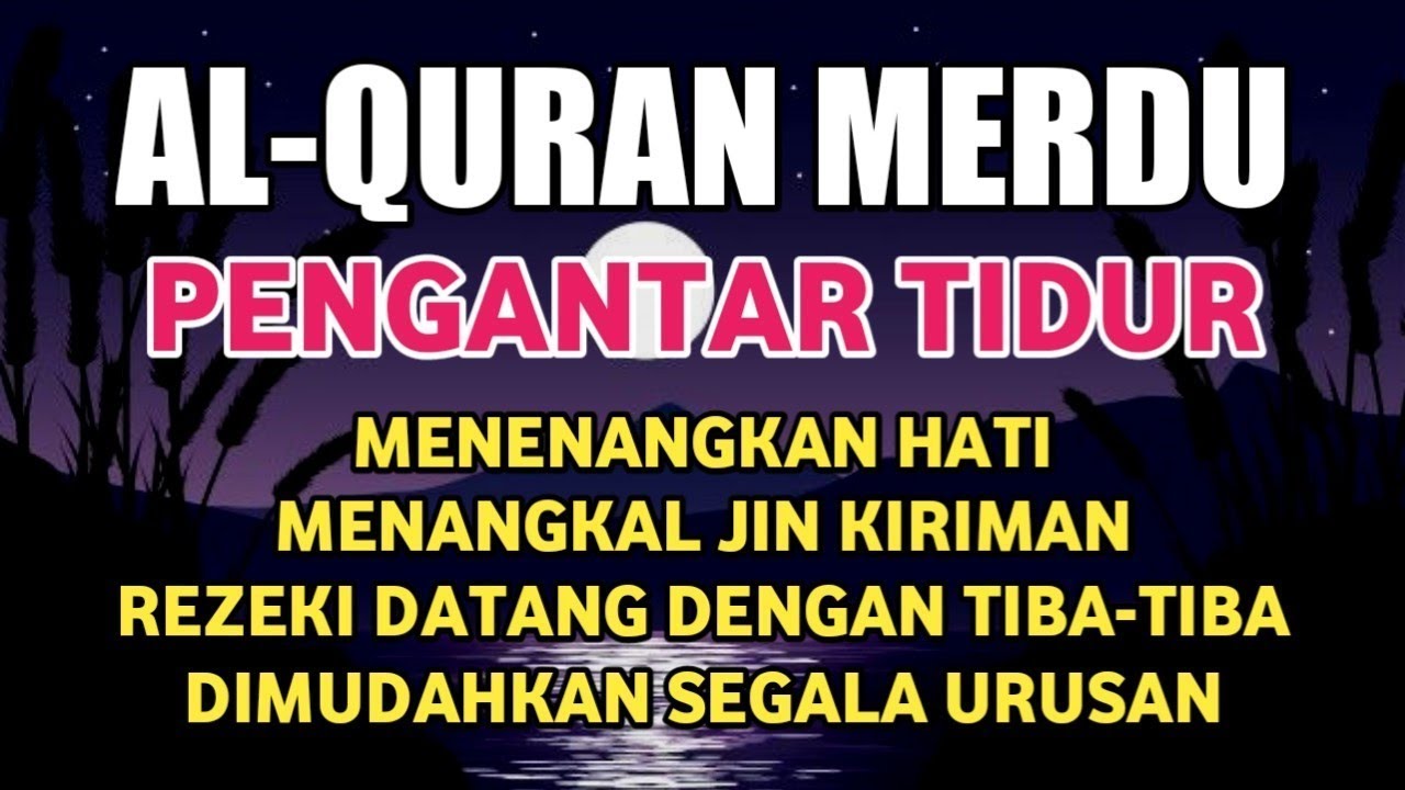 Bacaan Al Quran Merdu Pengantar Tidur, Penenang Hati & Pikiran 🤲