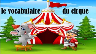 Apprendre le vocabulaire français : le cirque
