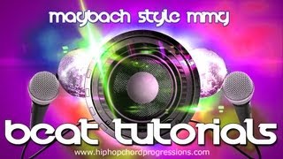 Beat Making Tutorials | Maybach Style \ MMG