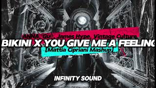BIKINI X YOU GIVE ME A FEELING (ANNA, Guè, James Hype, Vintage Culture) [Mattia Cipriani Mashup]