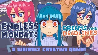 Endless Monday: Dreams and Deadlines - Weirdly Creative and Fun!