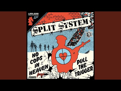 Split System — No Cops In Heaven