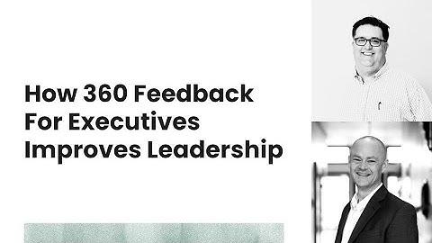 How 360 Feedback for Executives Improves Leadership