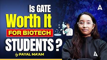 GATE Biotechnology 2025 | Is GATE Worth It for Biotech Students? By Payal Ma