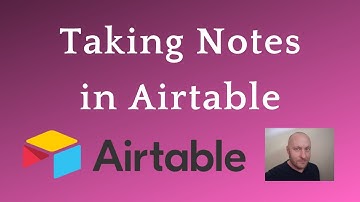 3 Ways to Take Notes in Airtable