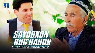 Muxlisbek Qurbonov - Sayodxon Bogdadur Official Music Video