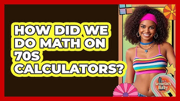 How Did We Do Math On 70s Calculators? - I