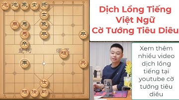 Hứa Ngân Xuyên sức tính quá khủng, tung toàn đòn hiểm (dịch lông tiếng) Cờ Tướng Tiêu Diêu