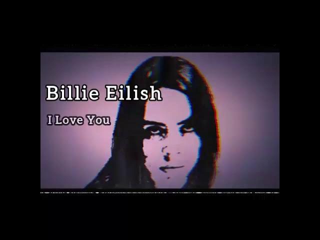 Billie Eilish - i love you [Legendado]