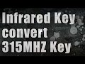 Infrared key  convert  315mhz key