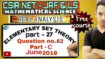 CSIR NET - SET THEORY || Question 62 Booklet code-A(Part-C) June2018|| PART - 27