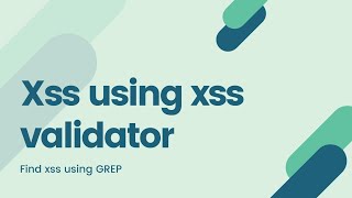 XSS Using automation - How to Use XSS validator with GREP |By-PJBorah #cyberUF XSS Using automation - How to Use XSS validator with GREP |By-PJBorah #cyberUF