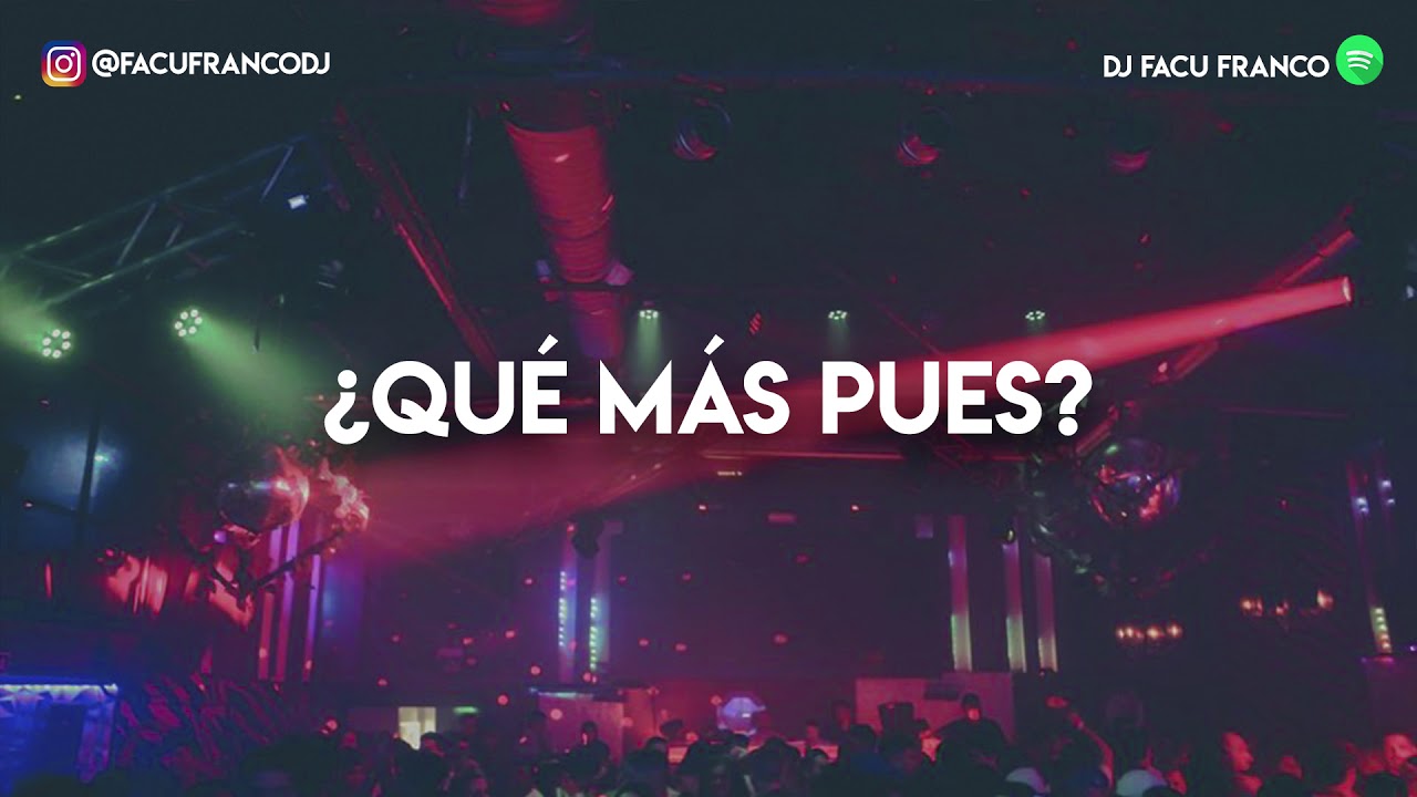 QUÉ MÁS PUES? REMIX | Dj Facu Franco.