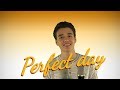 Perfect Day - composed by Levent (14 y)