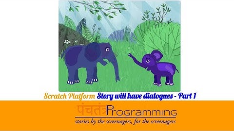 Story will have dialogues | Adding dialogs - Part 1 #Scratch Programming Series #India