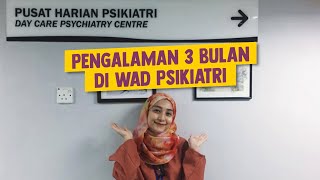 Pengalaman 3 Bulan di Wad Psikiatri