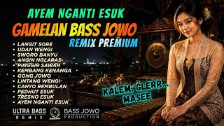Tembang Jawa Syahdu Terbaru  - AYEM TEKAN ESUK | BASS JOWO KALEM - SANTAI, SYAHDU, GLERR...