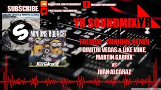 Dimitri Vegas & Like Mike, Martin Garrix Vs Juan Alcaraz - Tremor - Minions Remix