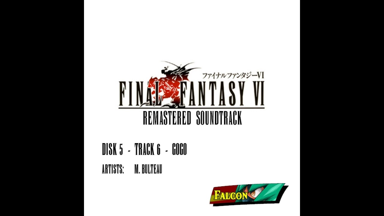 Gogo  -  Final Fantasy VI Remastered Soundtrack  (Disk 5  -  Track 6)
