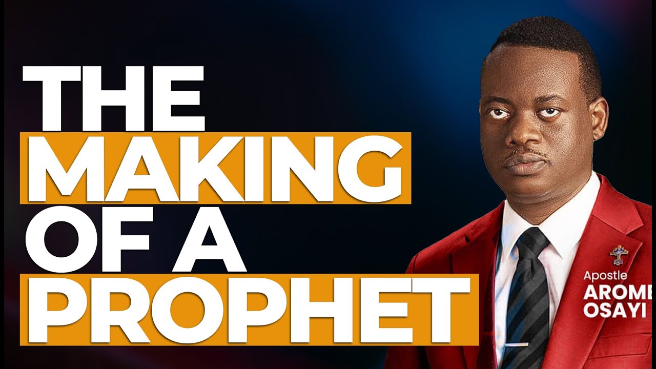 [FULL SERMON] THE MAKING OF A PROPHET ll APOSTLE AROME OSAYI - YouTube