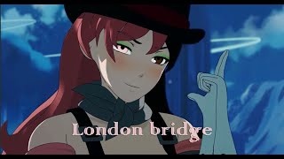 RWBY AMV  Neopolitan  London Bridge