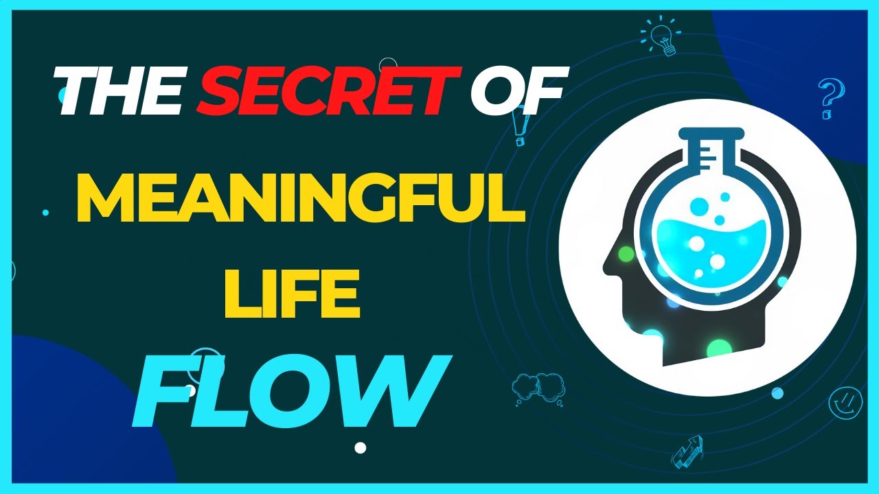 FLOW, THE SECRET OF A SUCCESSFUL AND MEANINGFUL LIFE (3 FACTORS THAT