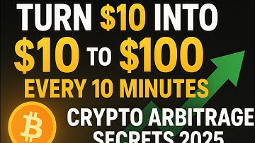  ⚡ Turn $10 Into $100 Every 10 Minutes | Crypto Arbitrage Secrets 2025!