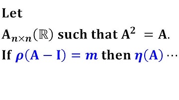 Professor Leonard explains trace of Idempotent matrix equals rank IIT Jam 2014 linear algebra
