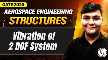 GATE 2026 Aerospace Engineering | Structures: Vibration of 2 DOF System