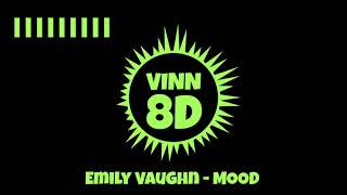 Emily Vaughn - Mood [ 8D AUDIO ]