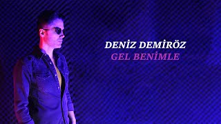 Deniz Demiröz - Gel Benimle (Official Lyric Video) Resimi