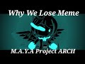 Why We Lose Meme/ft The Rebel Souls Team/304 subs special/Kinda off timing/ M.A.Y.A Project ARCH
