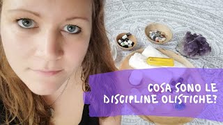 Cosa sono le discipline olistiche?