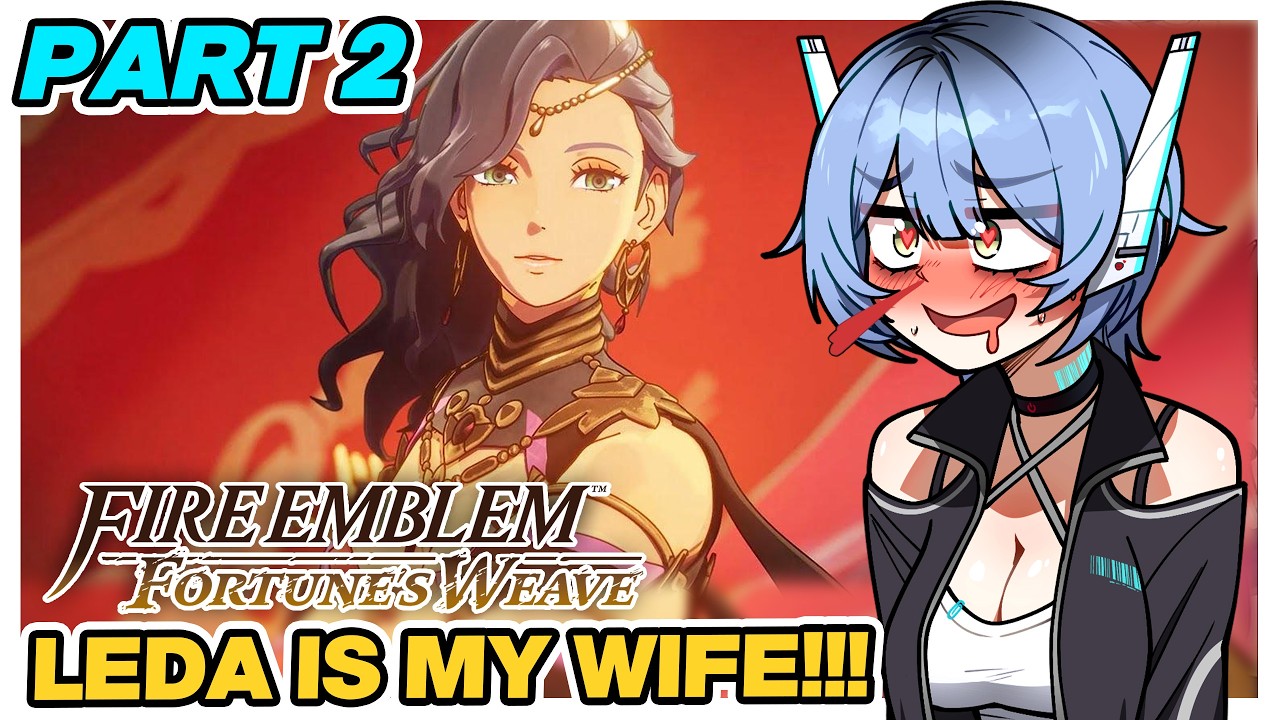 Going through Leda's route first!  【FIRE EMBLEM: FORTUNE'S WEAVE #2】