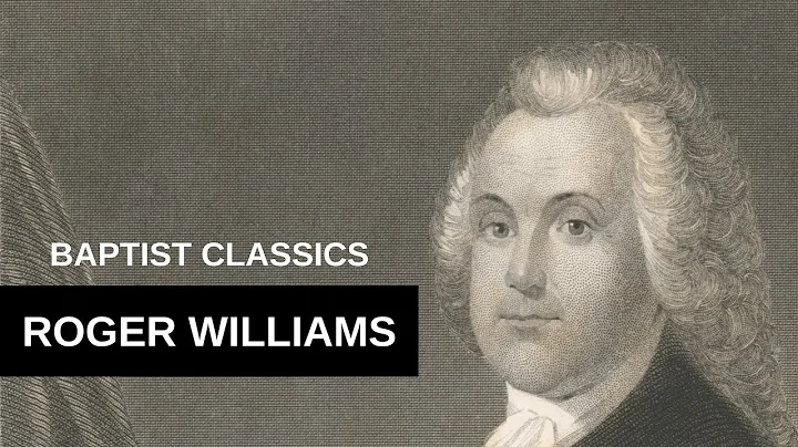 Baptist Classics: Roger Williams