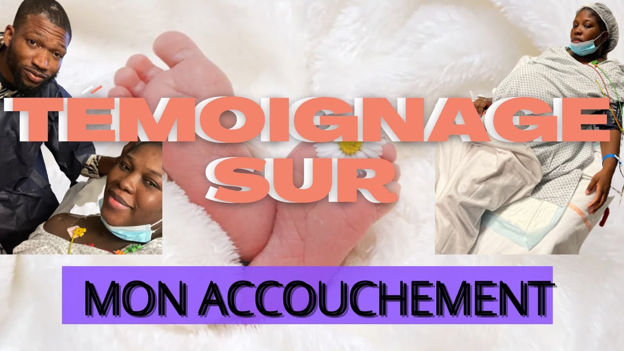 TÉMOIGNAGE SUR MON ACCOUCHEMENT : LE DIEU DE L’IMPOSSIBLE