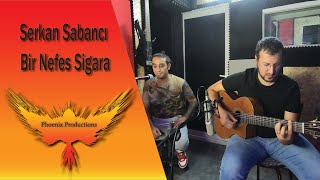 Serkan Sabancı - ''Bir Nefes Sigara'' /Akustik Cover Resimi